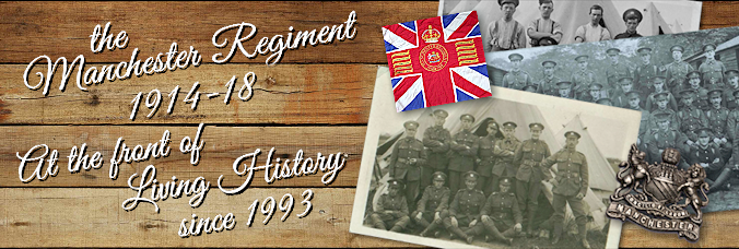 The Manchester Regiment 1914 - 1918 - At the Front of Living History Since 199