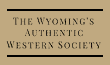 Link to the The Wyoming's Authentic Western Society website